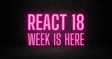 The upcoming week has plenty of new React 18 material for everybody!