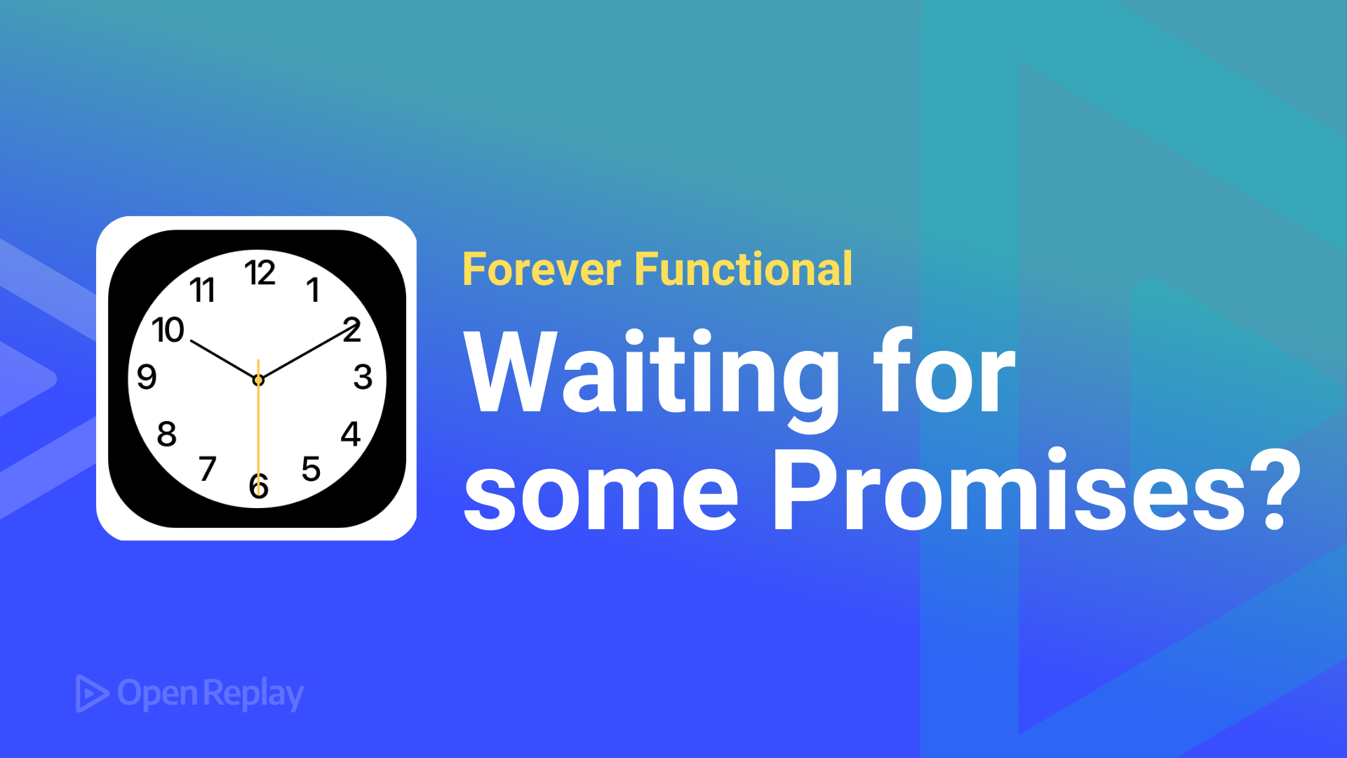 Forever Functional: Waiting for some promises?
